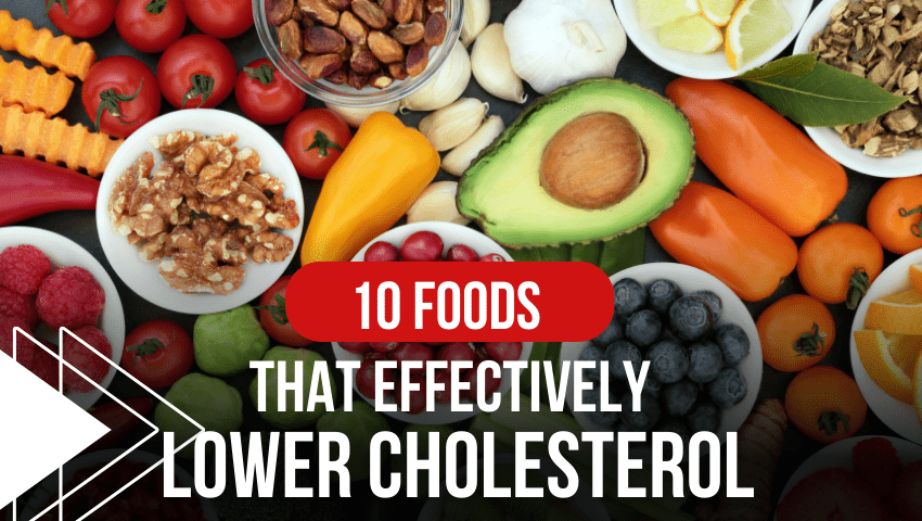 Foods That Lower Cholesterol: 10 Top Choices for Heart Health.