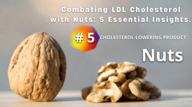 Combating LDL Cholesterol with Nuts 5 Essential Insights.