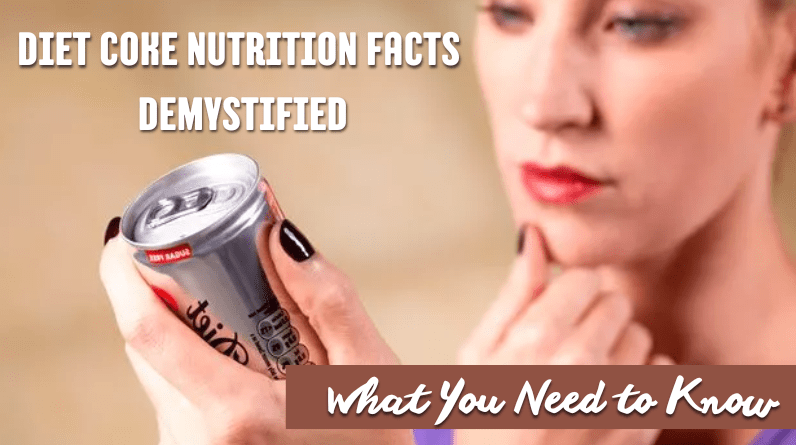 Diet Coke Nutrition Facts Demystified