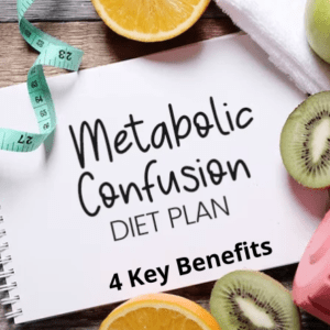 Metabolic Confusion Diet Plan 4 Key Benefits