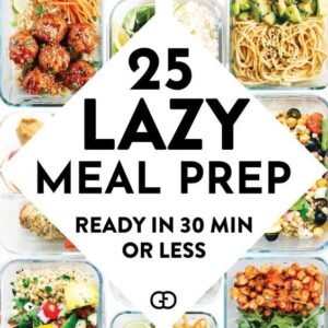 25 Healthy Meal Prep Ideas