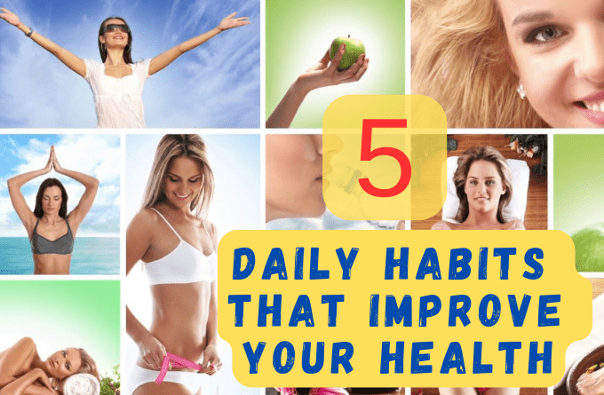 5 Daily Habits That Improve Your Health 5