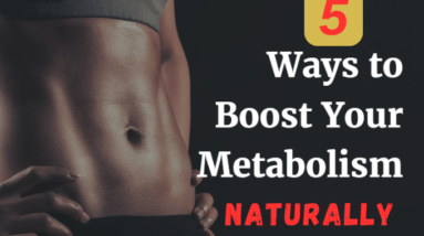 5 Easy Ways to Boost Your Metabolism Naturally 7