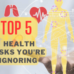 Top 5 Health Risks You're Ignoring That Could Be Dangerous